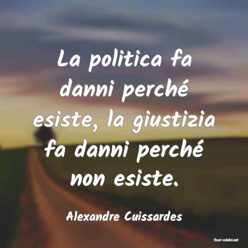 frasi di  Alexandre Cuissardes
