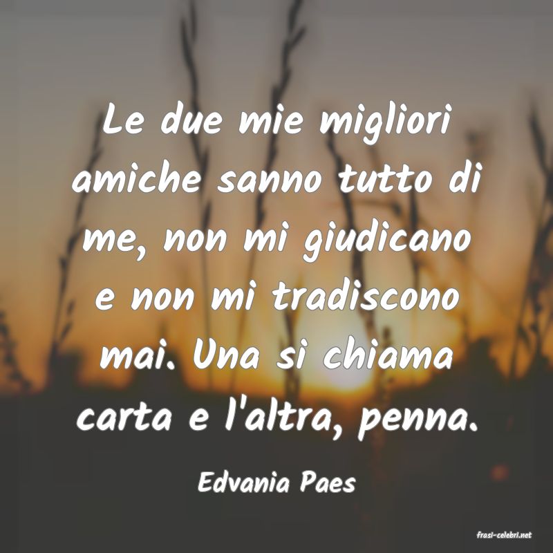 frasi di  Edvania Paes
