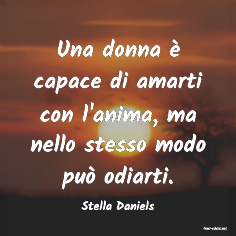frasi di  Stella Daniels
