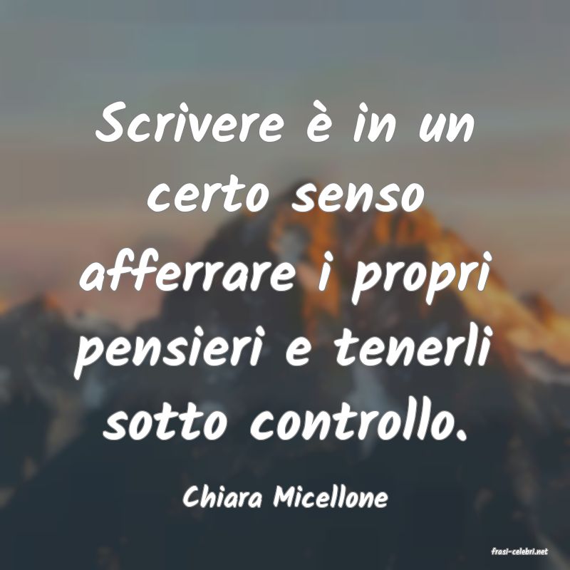 frasi di  Chiara Micellone
