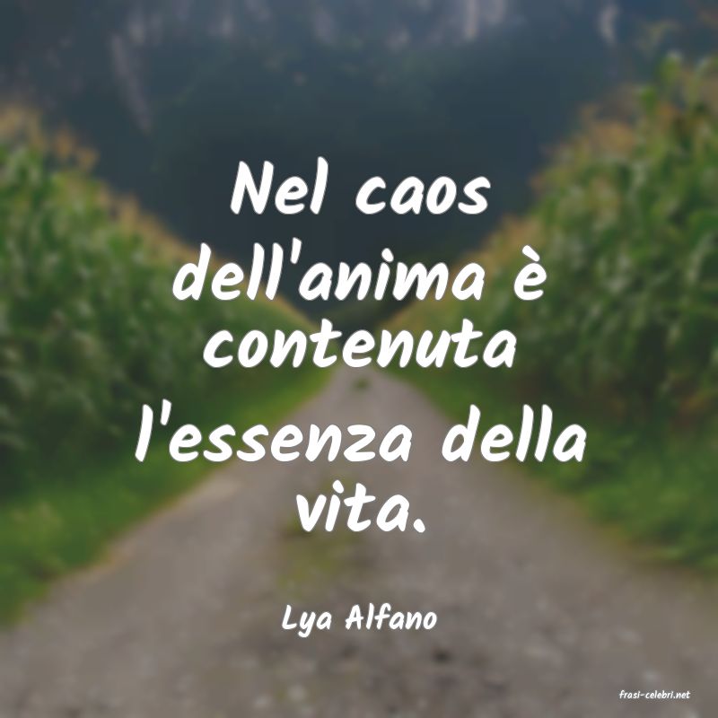 frasi di  Lya Alfano
