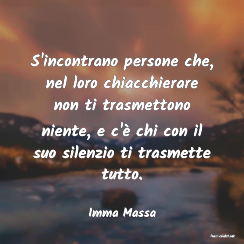 frasi di  Imma Massa
