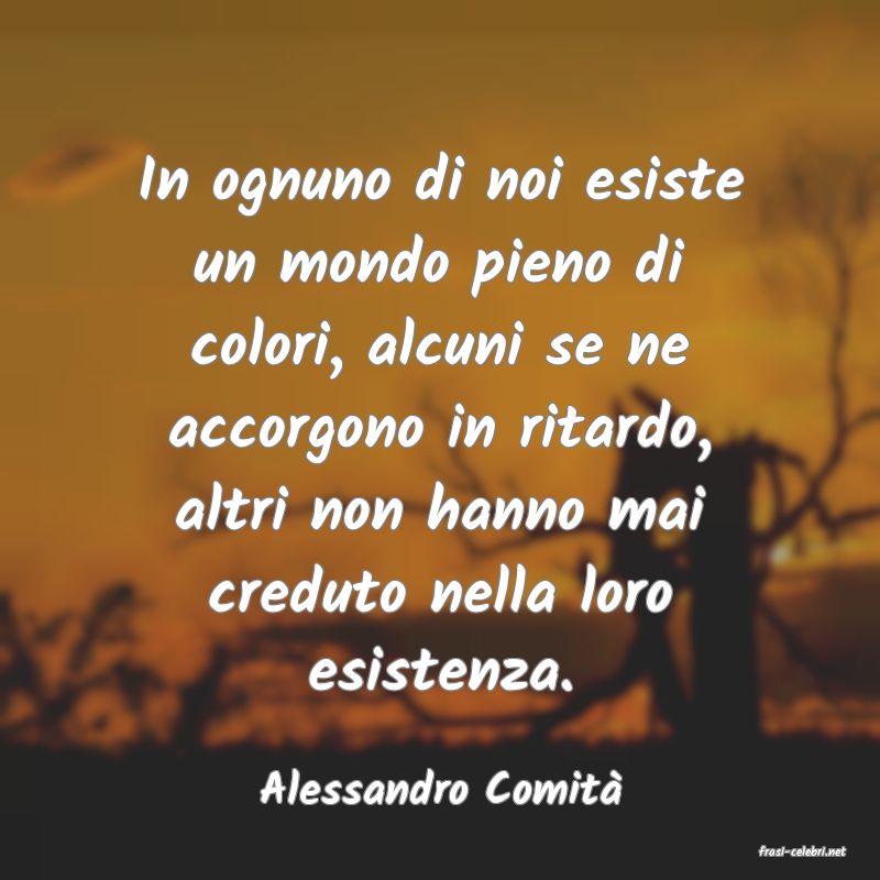 frasi di Alessandro Comit�