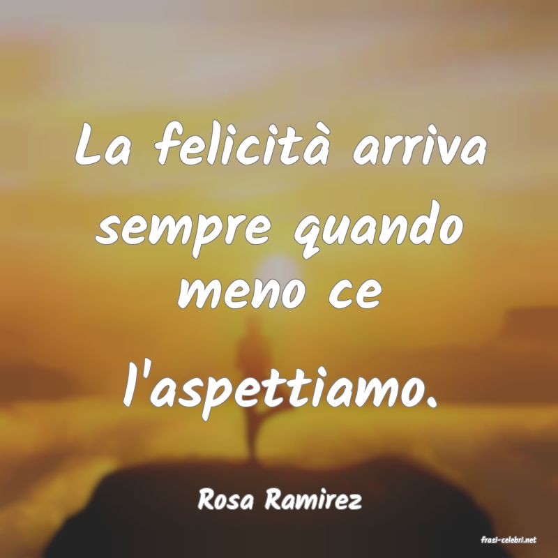 frasi di Rosa Ramirez