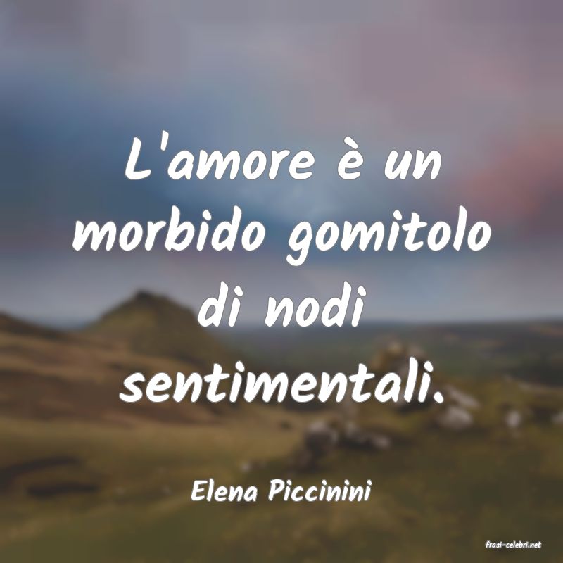 frasi di  Elena Piccinini

