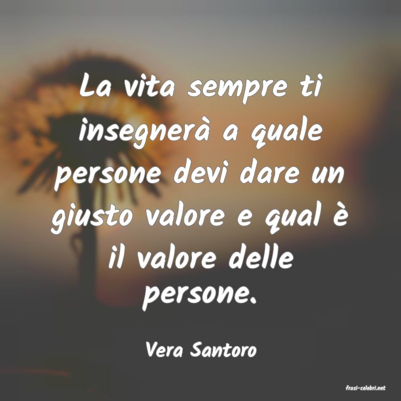 frasi di  Vera Santoro

