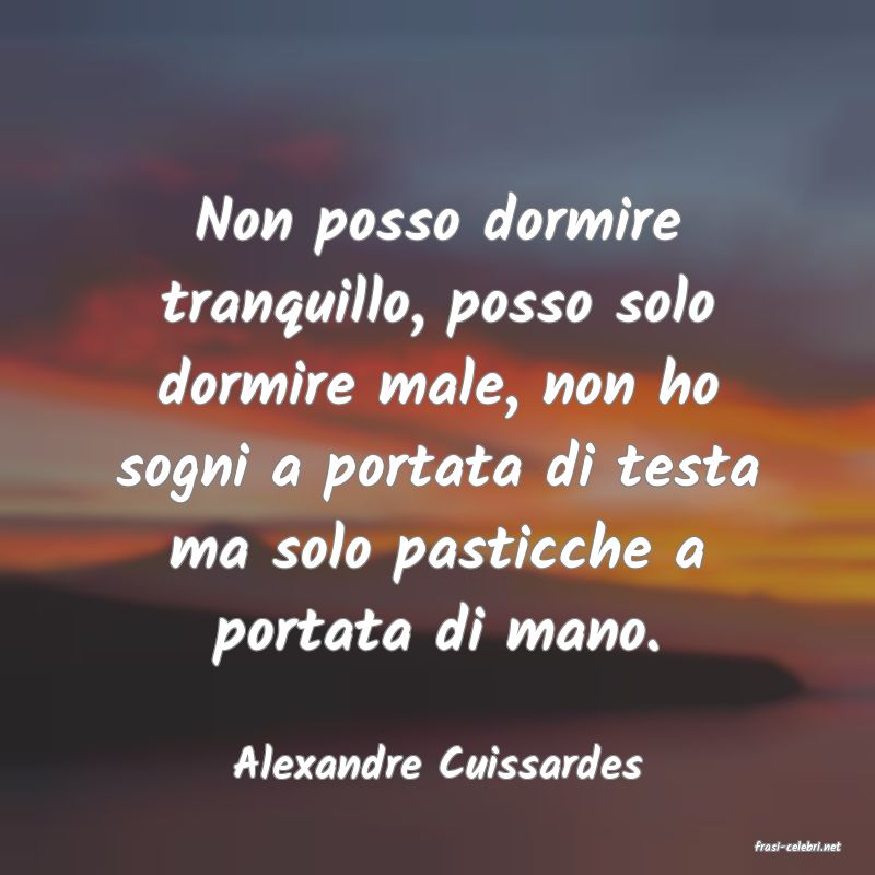 frasi di  Alexandre Cuissardes
