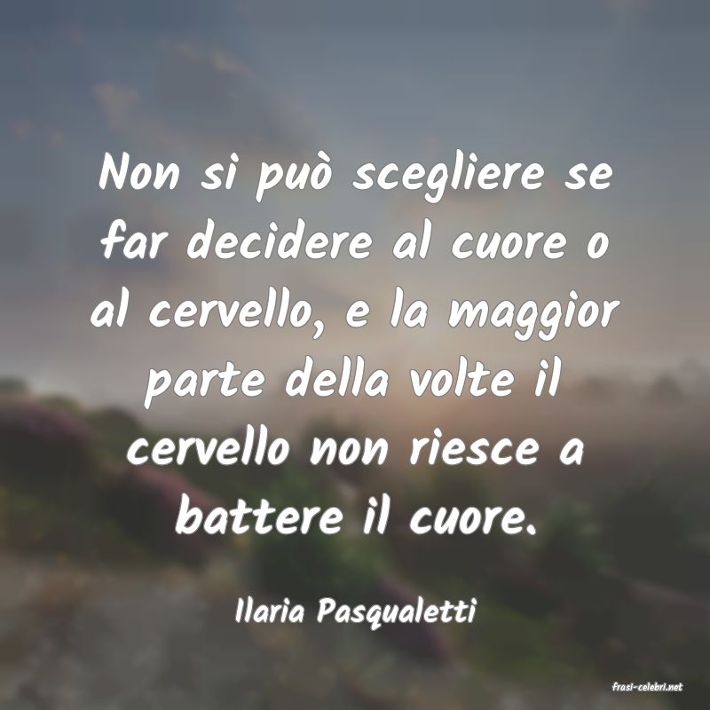 frasi di  Ilaria Pasqualetti
