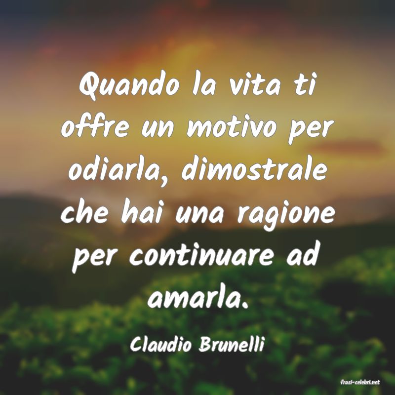 frasi di  Claudio Brunelli
