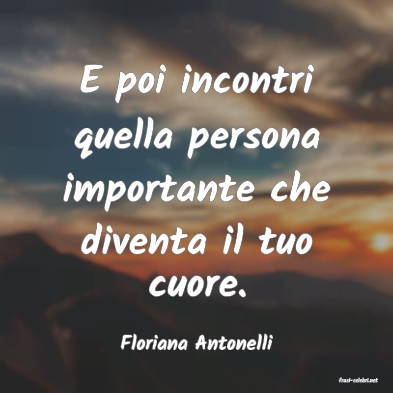 frasi di  Floriana Antonelli
