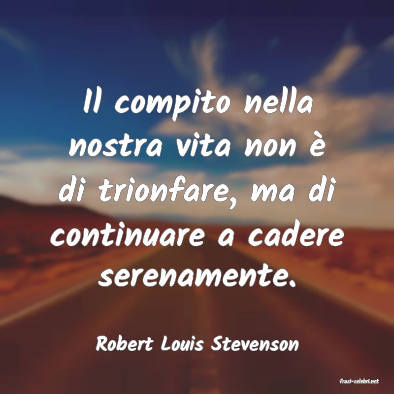 frasi di  Robert Louis Stevenson
