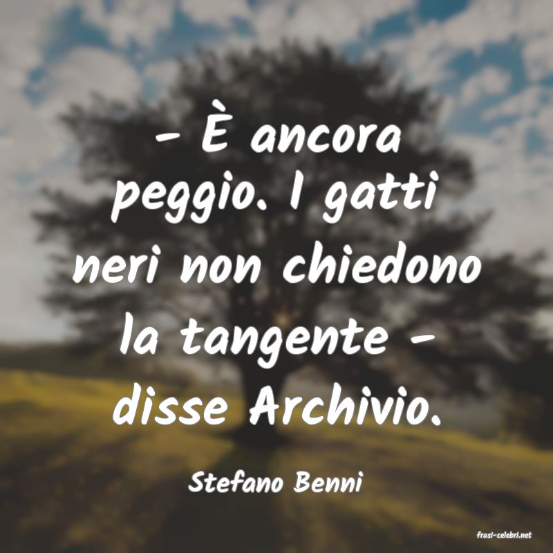 frasi di  Stefano Benni
