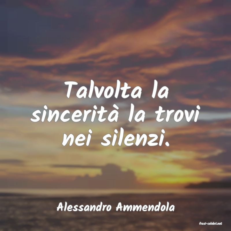 frasi di Alessandro Ammendola