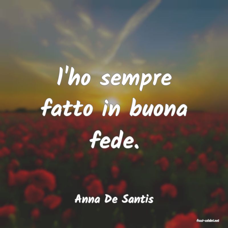 frasi di  Anna De Santis
