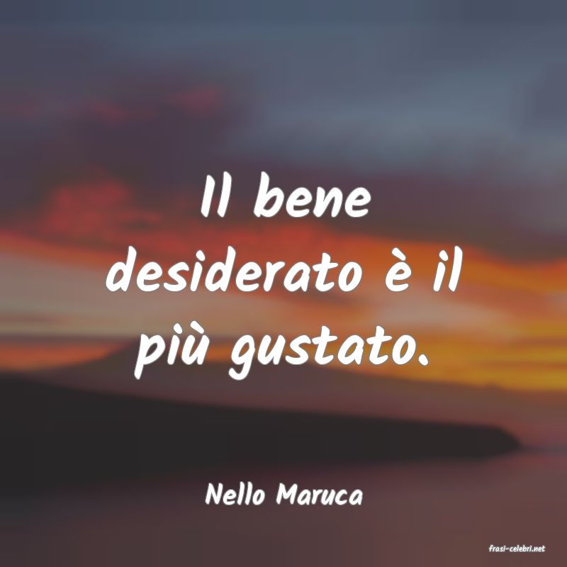 frasi di  Nello Maruca

