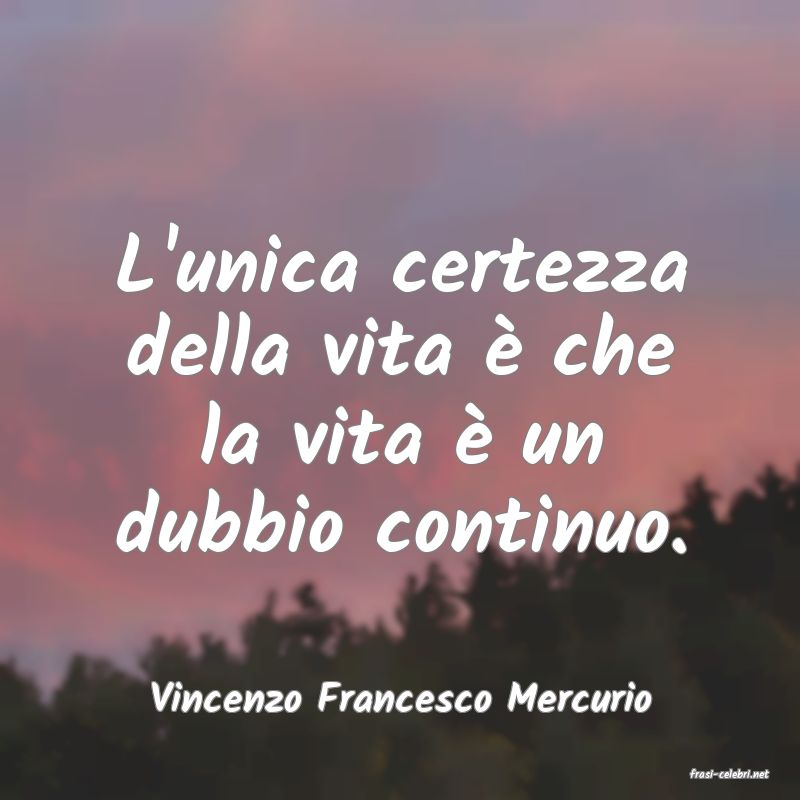frasi di  Vincenzo Francesco Mercurio
