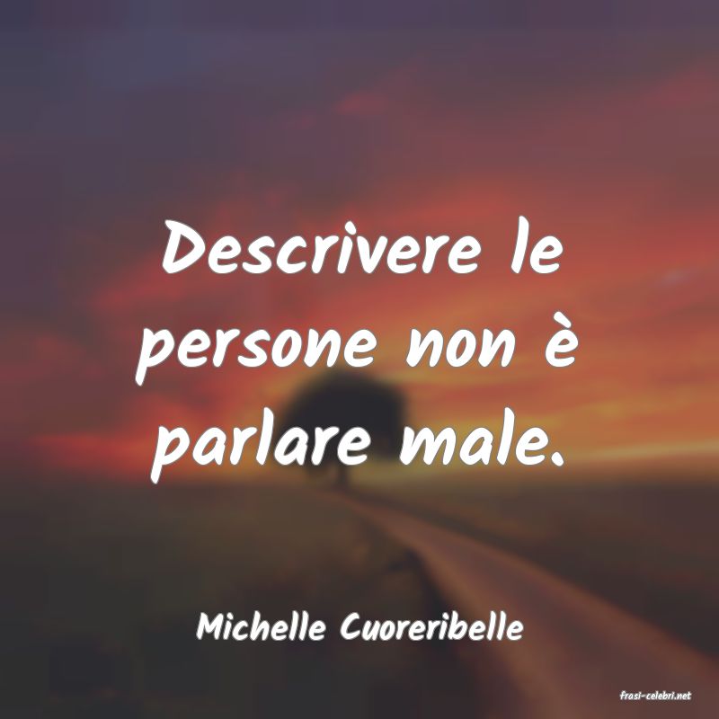 frasi di  Michelle Cuoreribelle

