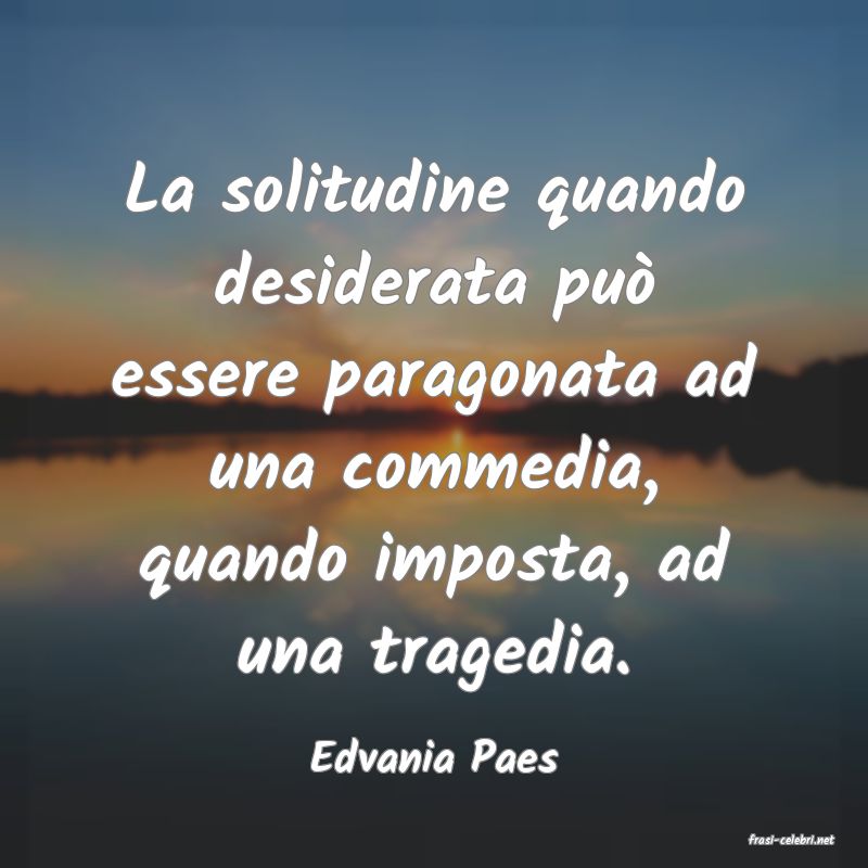 frasi di  Edvania Paes
