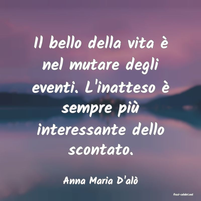 frasi di Anna Maria D'al