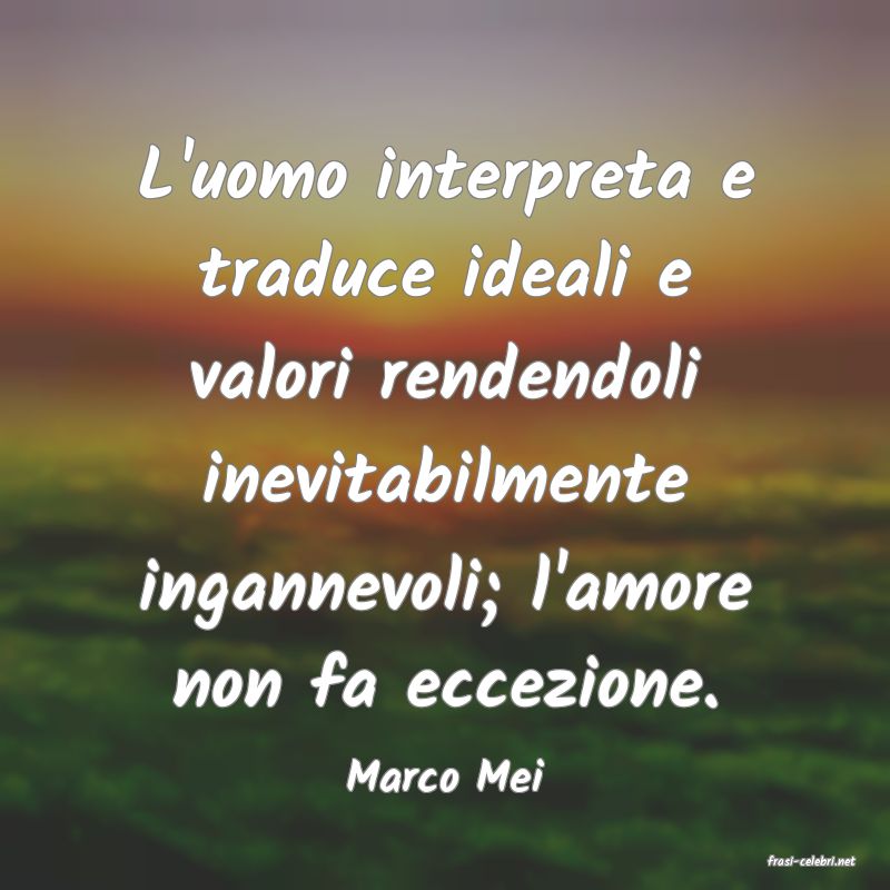 frasi di  Marco Mei
