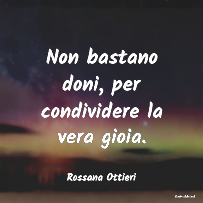 frasi di  Rossana Ottieri

