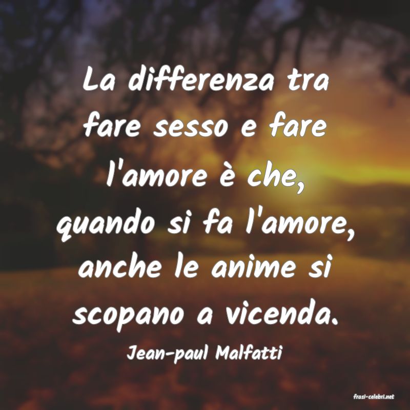 frasi di Jean-paul Malfatti