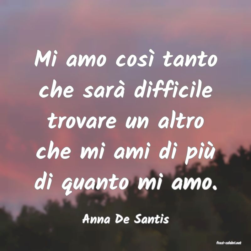 frasi di  Anna De Santis

