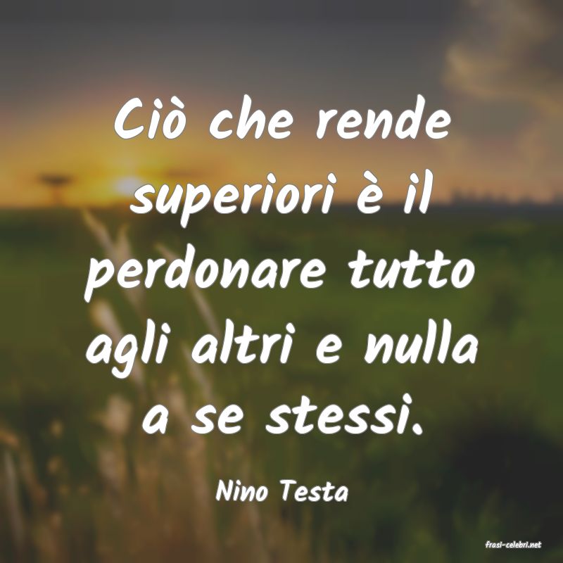 frasi di  Nino Testa
