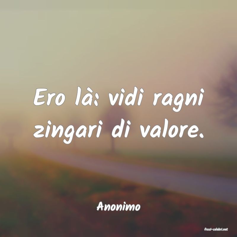 frasi di  Anonimo
