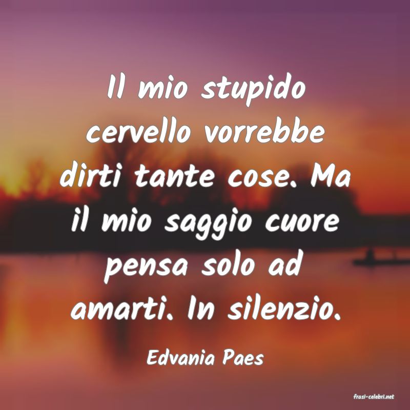 frasi di  Edvania Paes
