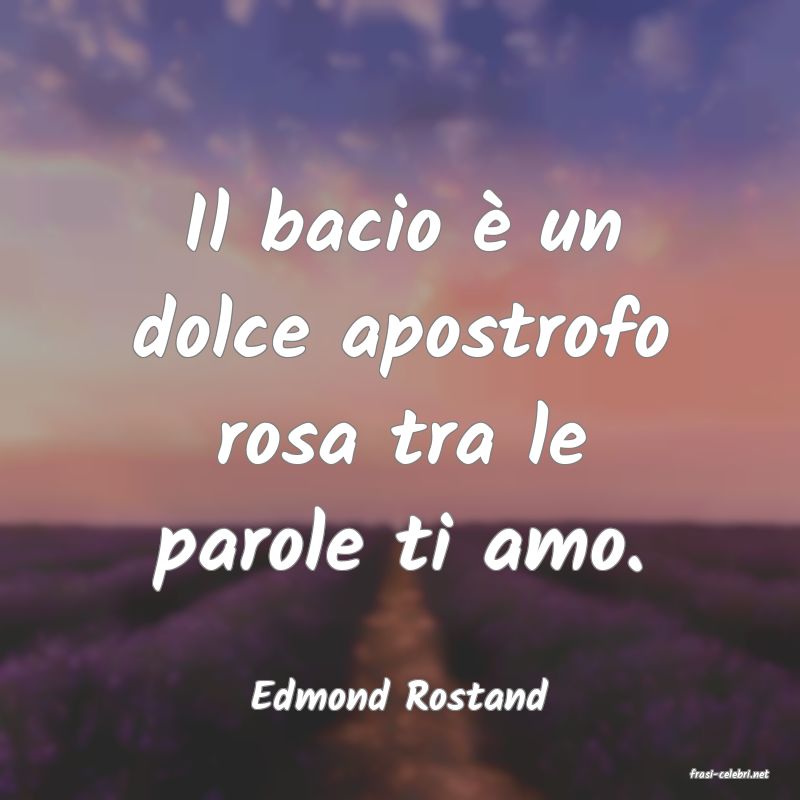 frasi di  Edmond Rostand
