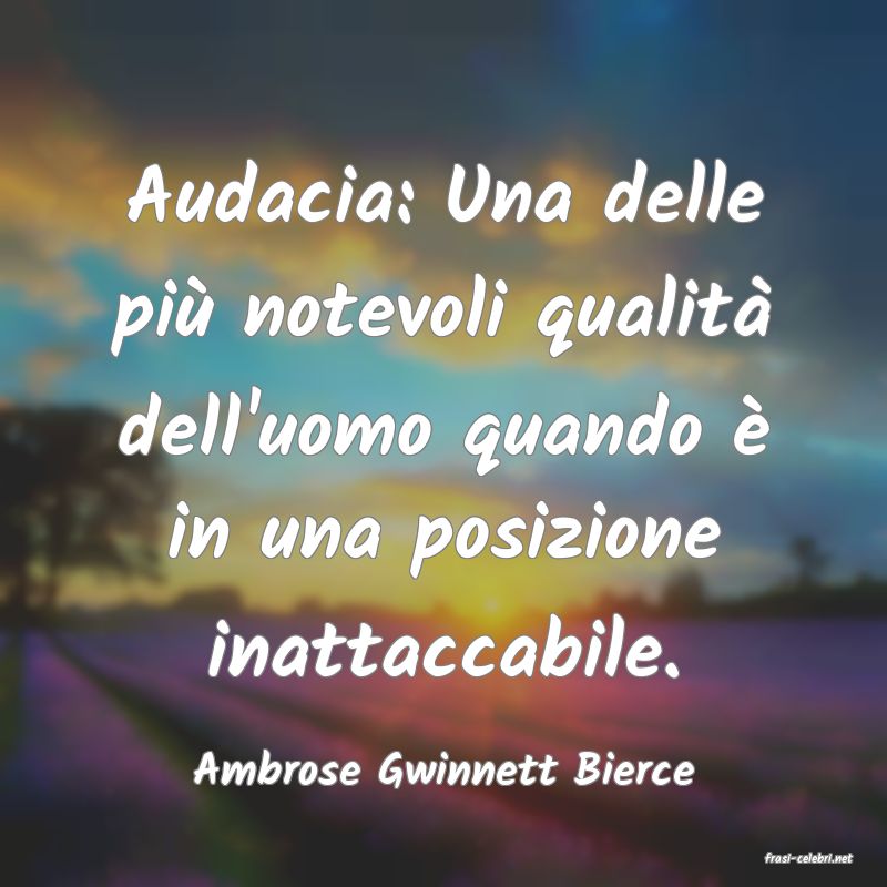frasi di  Ambrose Gwinnett Bierce
