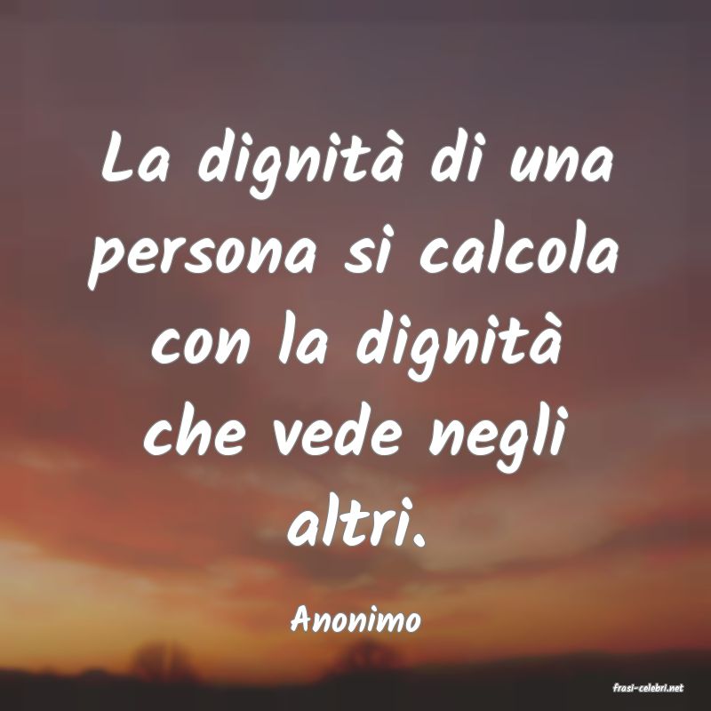 frasi di  Anonimo
