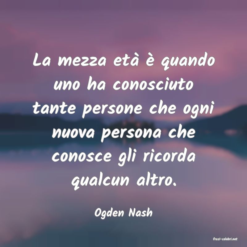 frasi di  Ogden Nash
