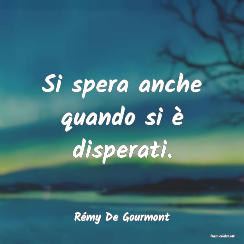 frasi di R�my De Gourmont