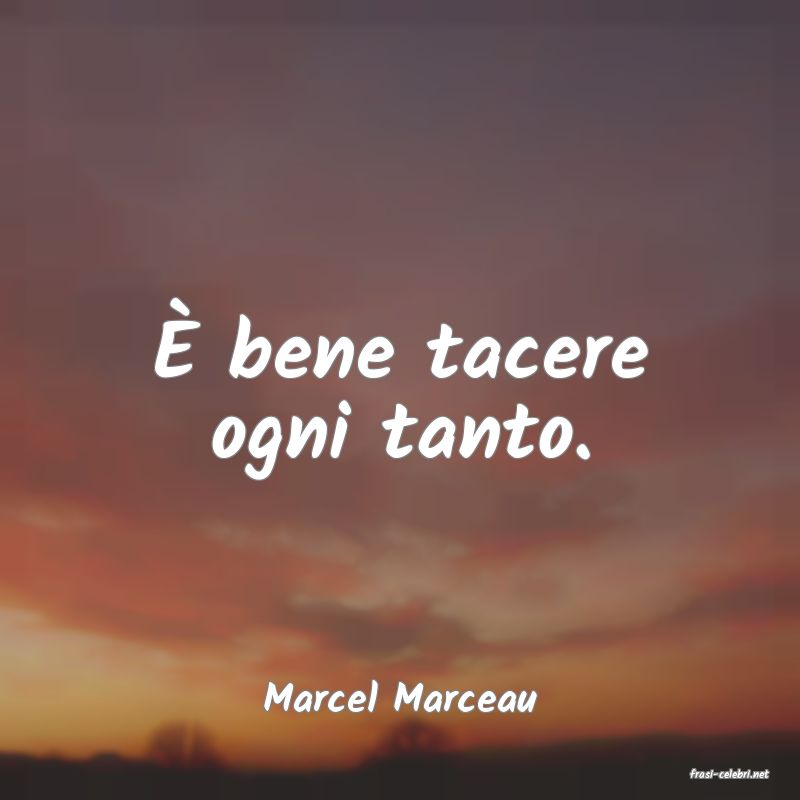 frasi di  Marcel Marceau
