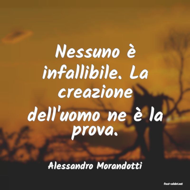 frasi di  Alessandro Morandotti
