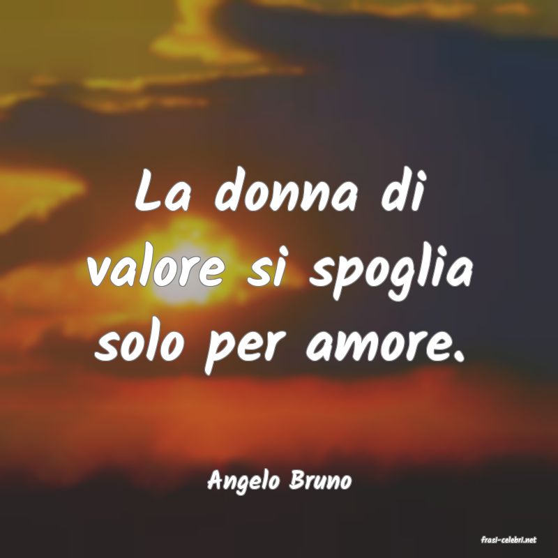 frasi di  Angelo Bruno
