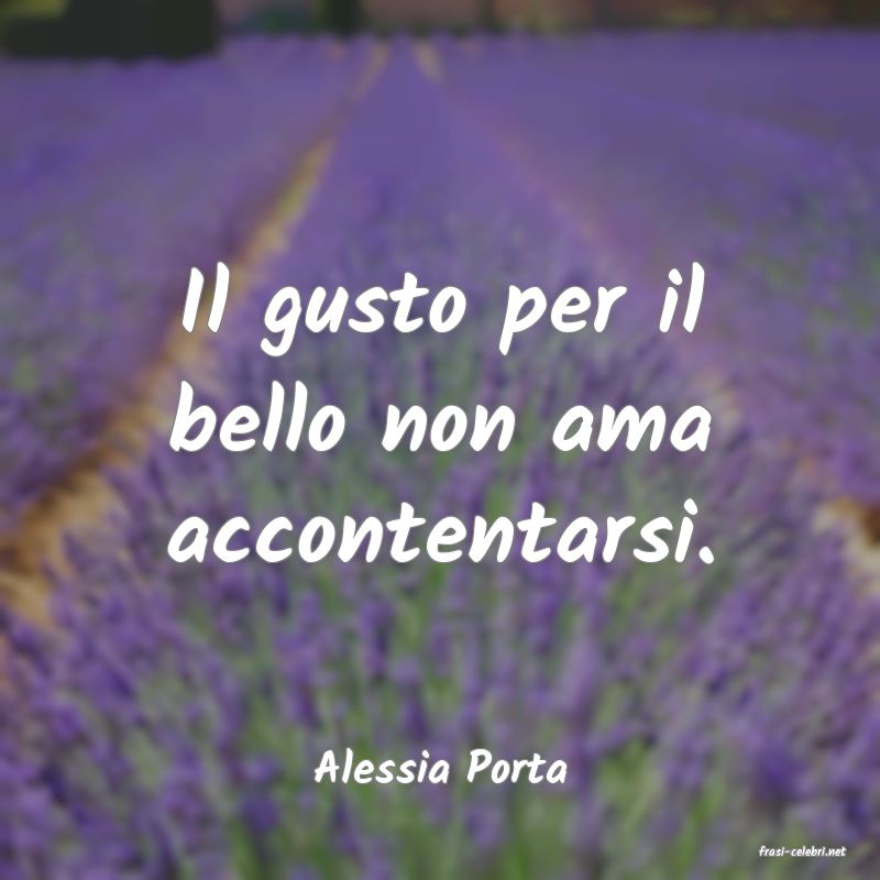 frasi di  Alessia Porta
