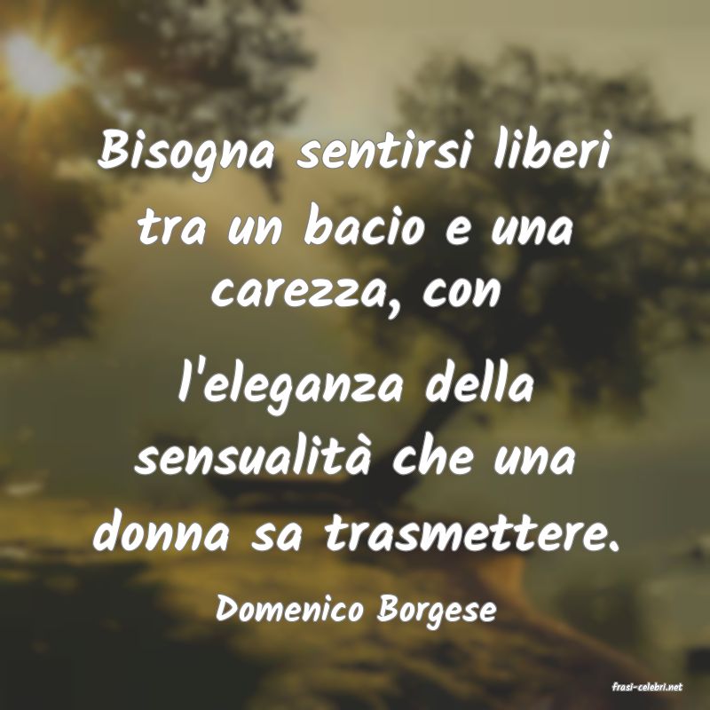 frasi di  Domenico Borgese
