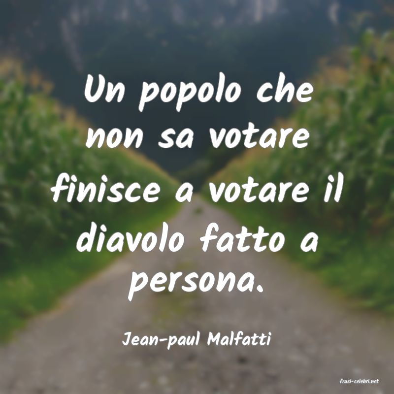 frasi di  Jean-paul Malfatti
