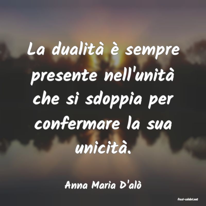 frasi di Anna Maria D'al