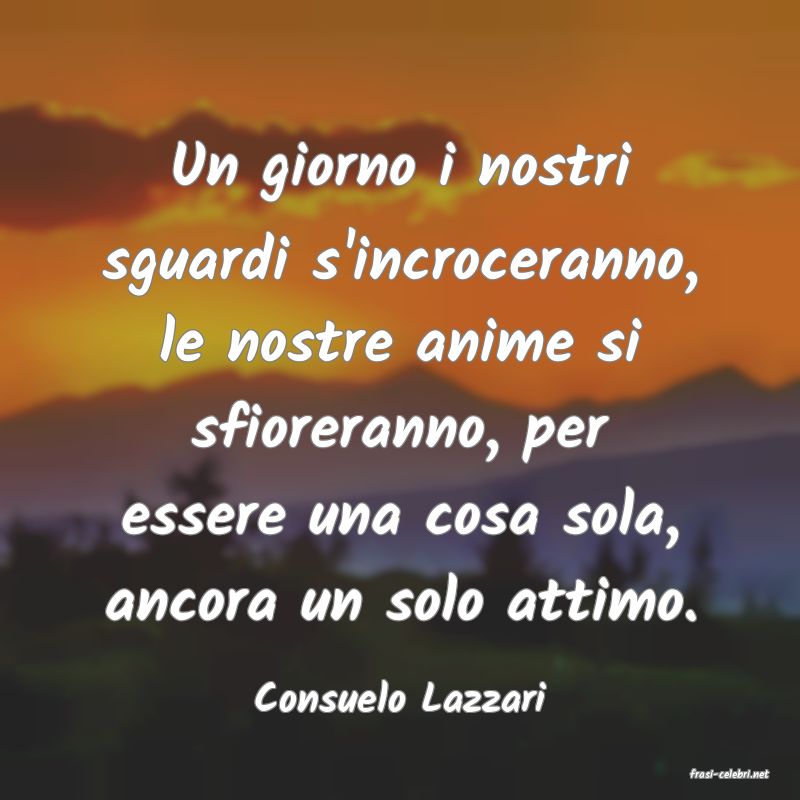 frasi di  Consuelo Lazzari
