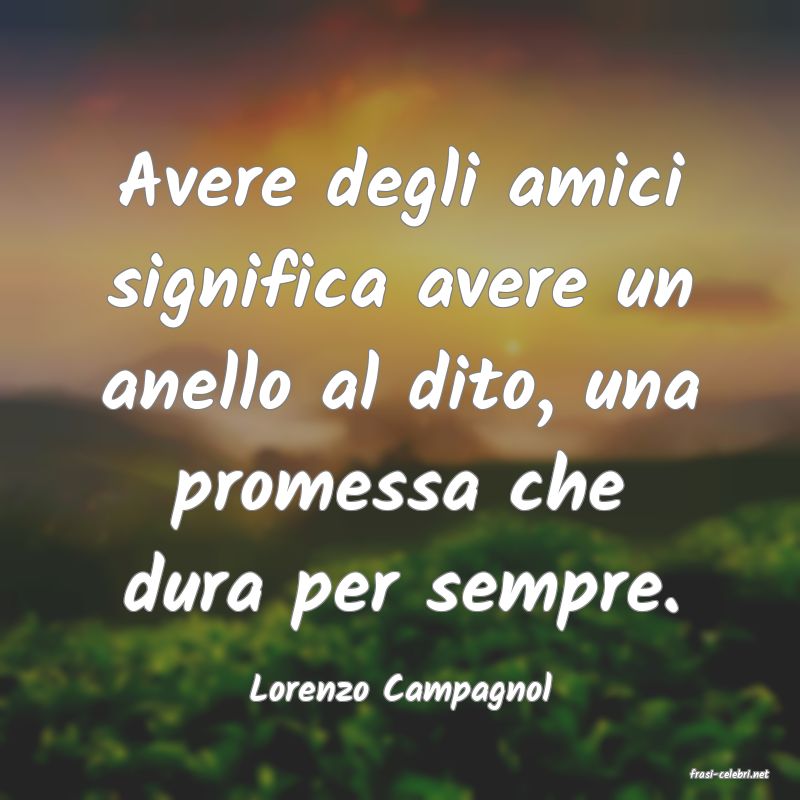 frasi di  Lorenzo Campagnol
