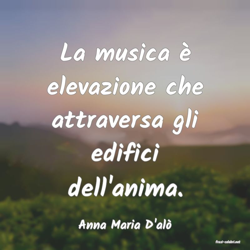 frasi di Anna Maria D'al