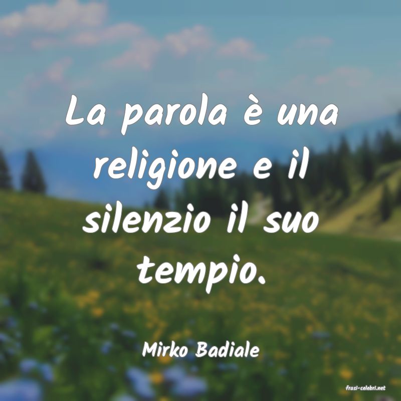 frasi di  Mirko Badiale
