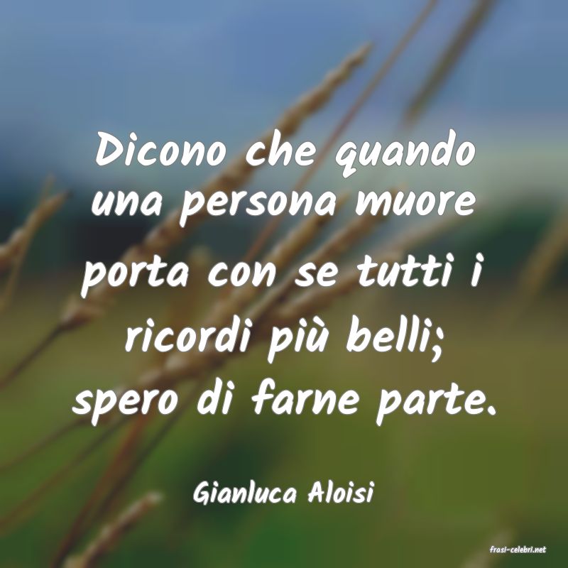 frasi di  Gianluca Aloisi
