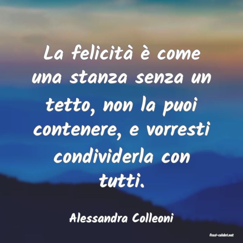 frasi di Alessandra Colleoni