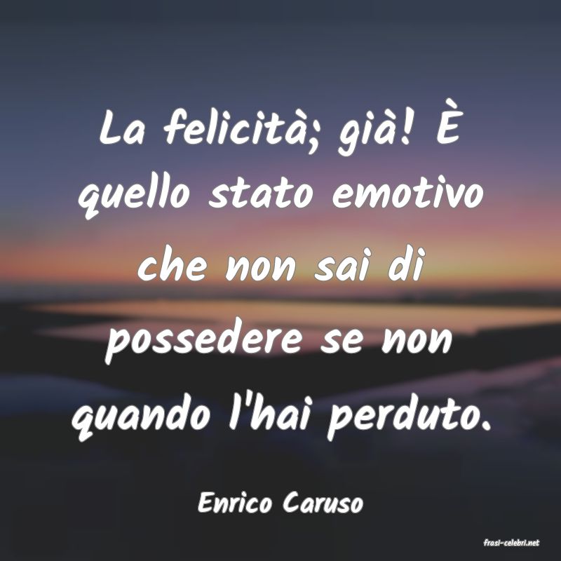 frasi di Enrico Caruso