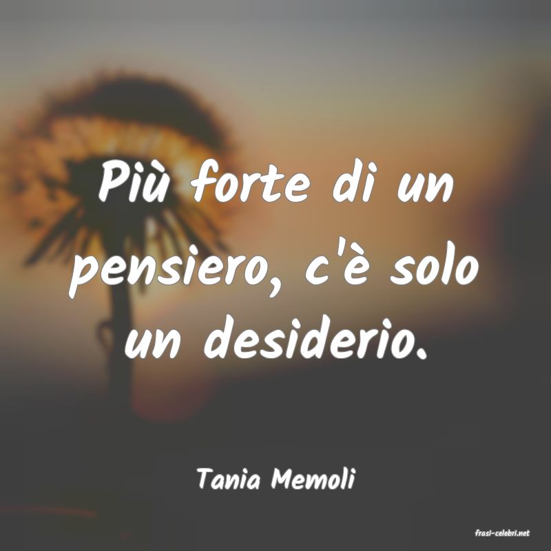 frasi di  Tania Memoli
